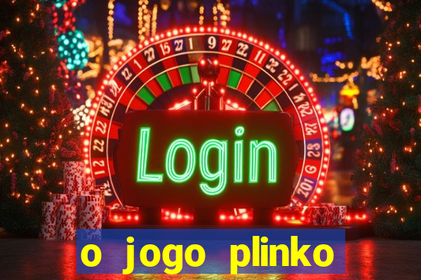 o jogo plinko lucky paga mesmo