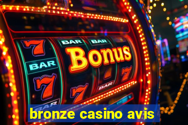 bronze casino avis