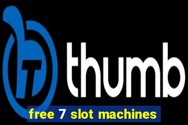 free 7 slot machines