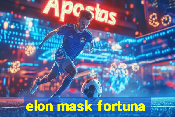 elon mask fortuna