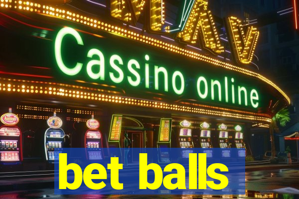 bet balls