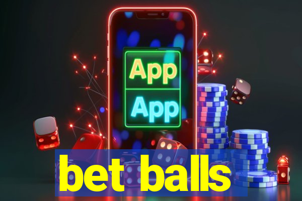 bet balls