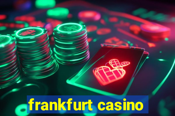 frankfurt casino