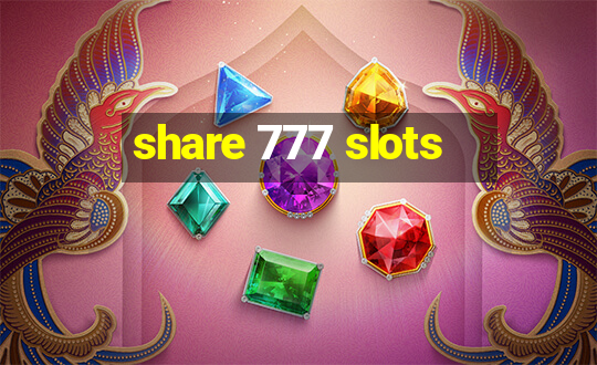 share 777 slots