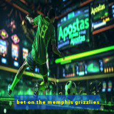 bet on the memphis grizzlies