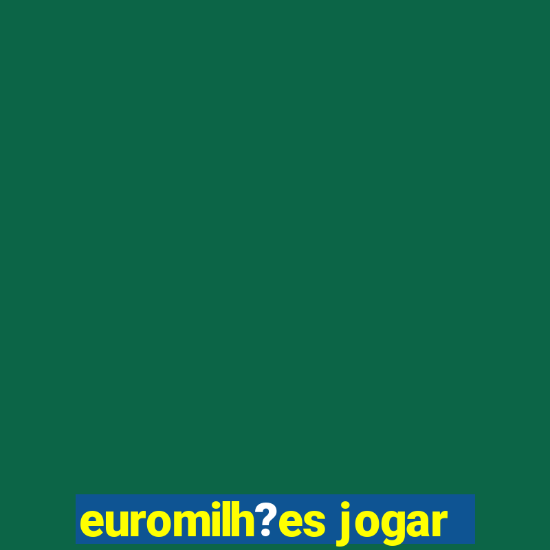 euromilh?es jogar