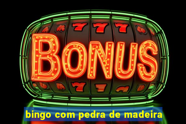 bingo com pedra de madeira