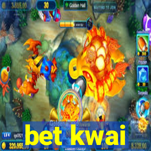 bet kwai