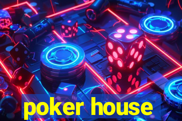 poker house