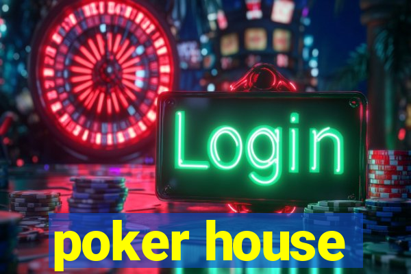 poker house