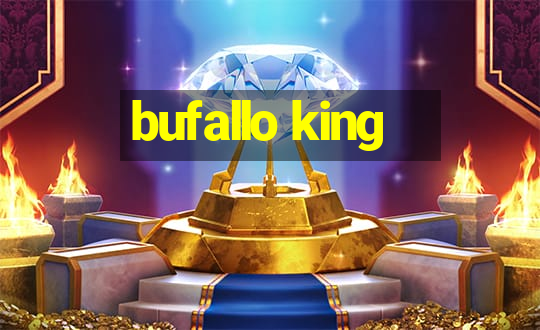 bufallo king