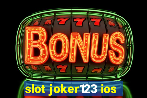 slot joker123 ios