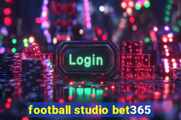 football studio bet365