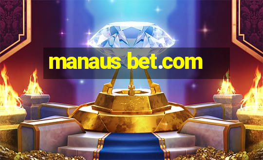 manaus bet.com