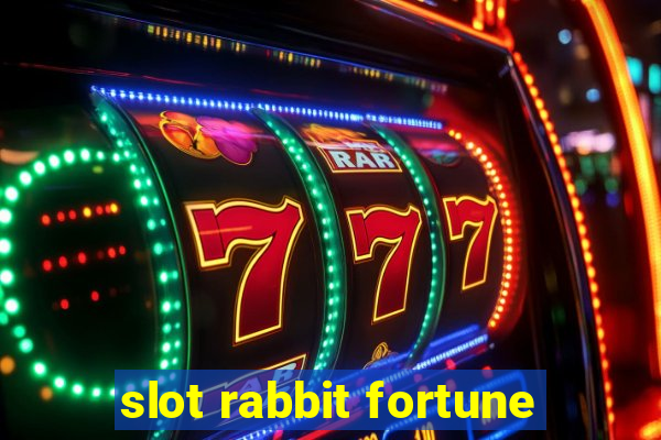 slot rabbit fortune