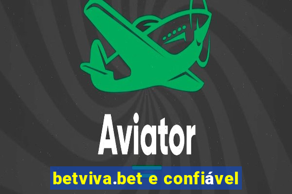 betviva.bet e confiável