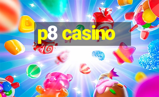 p8 casino