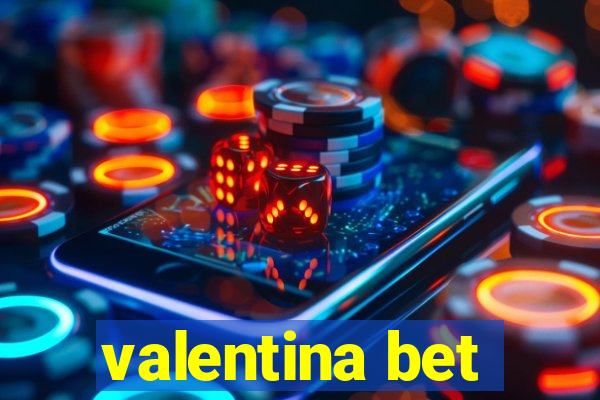 valentina bet