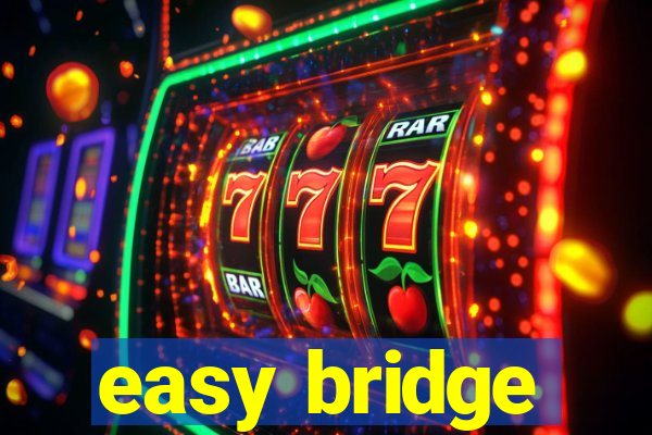 easy bridge