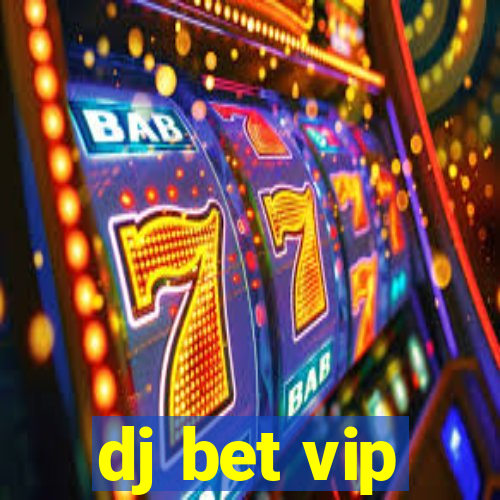 dj bet vip