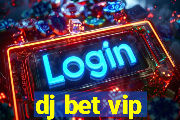 dj bet vip