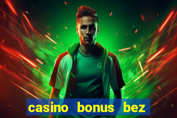 casino bonus bez vkladu za registráciu