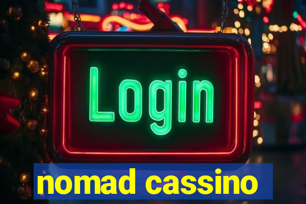 nomad cassino