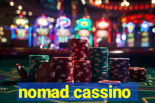 nomad cassino