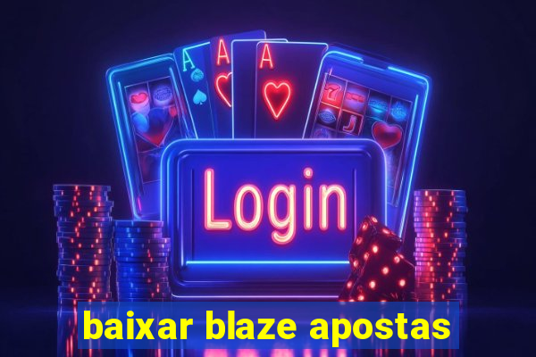 baixar blaze apostas