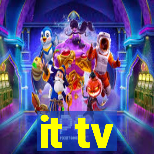 it tv