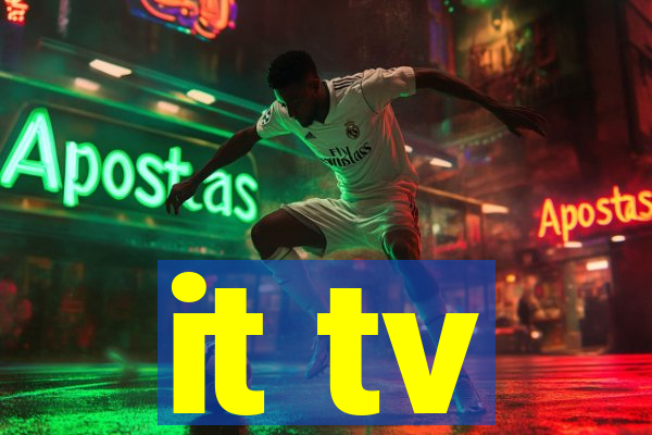 it tv