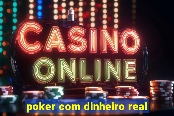 poker com dinheiro real