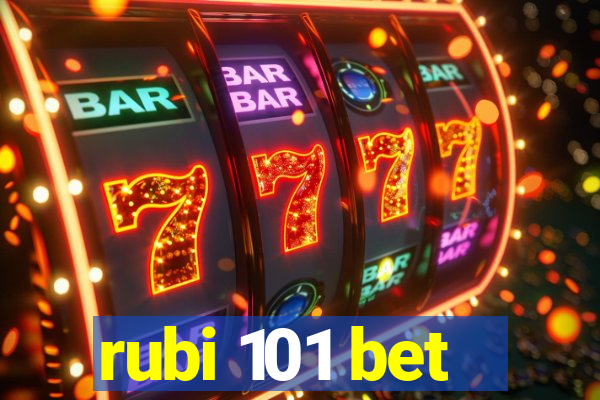 rubi 101 bet