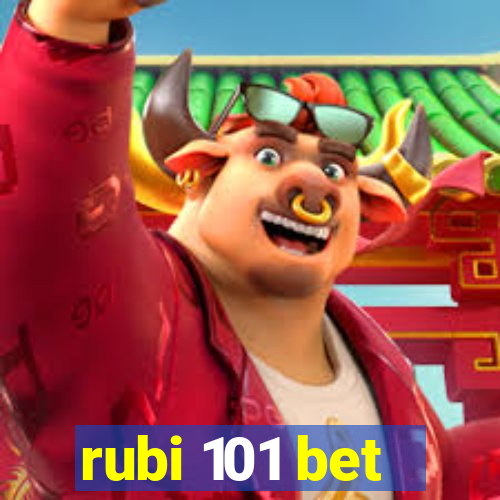 rubi 101 bet