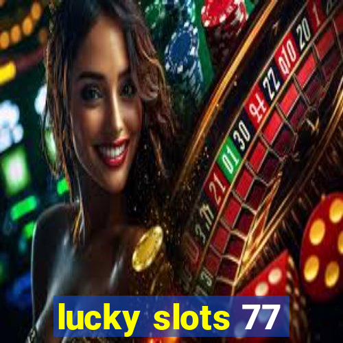 lucky slots 77