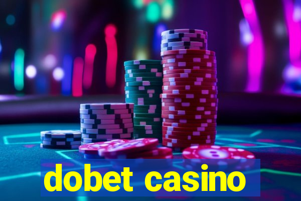 dobet casino