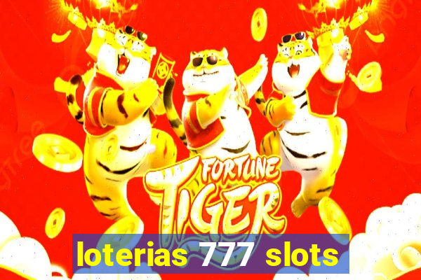 loterias 777 slots