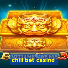 chill bet casino