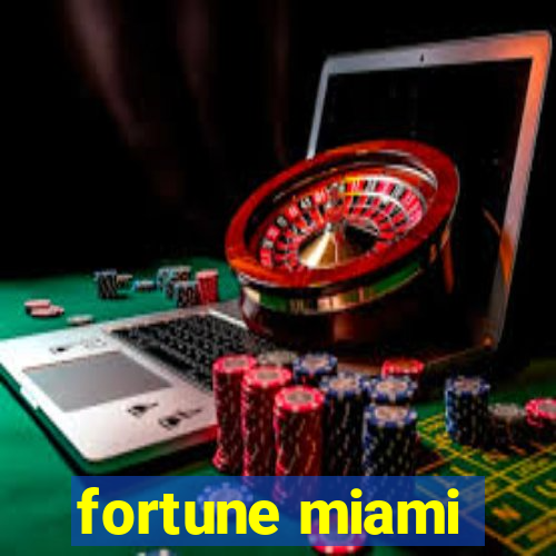 fortune miami