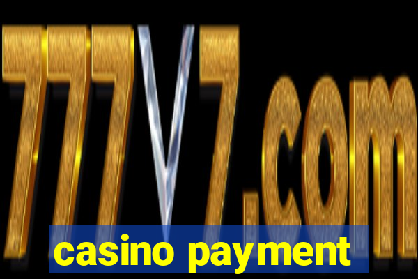 casino payment