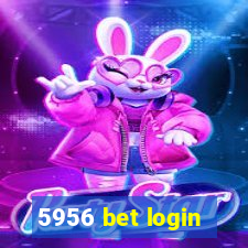 5956 bet login