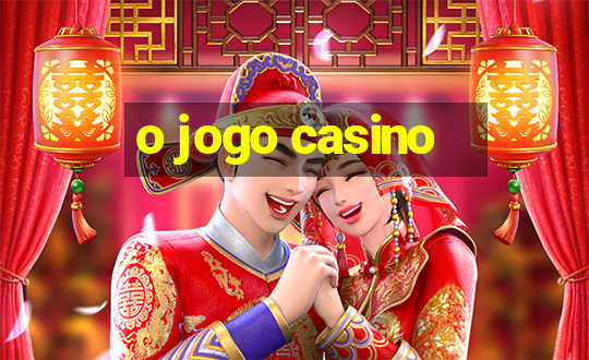 o jogo casino