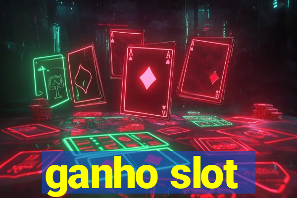 ganho slot