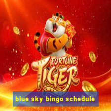 blue sky bingo schedule