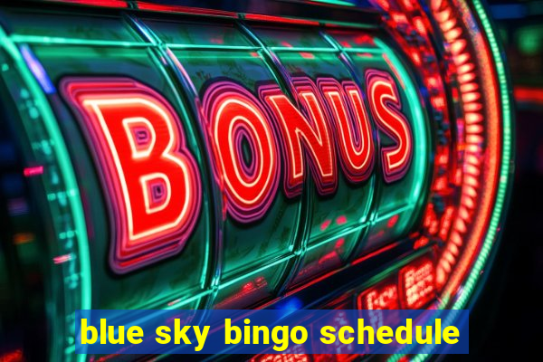 blue sky bingo schedule