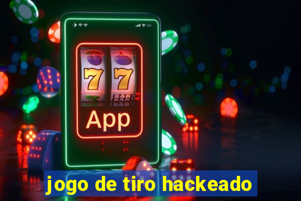 jogo de tiro hackeado