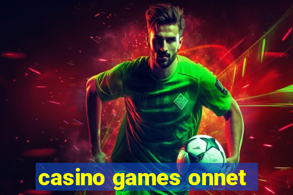 casino games onnet