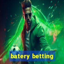 batery betting