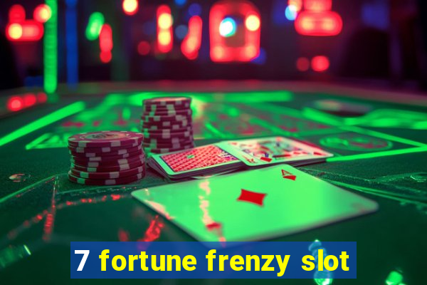 7 fortune frenzy slot