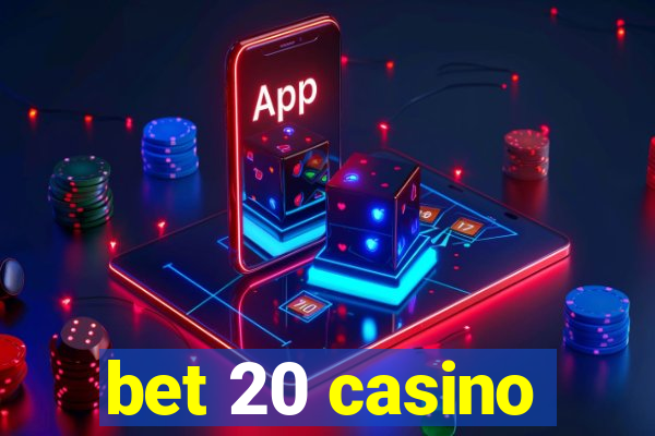 bet 20 casino